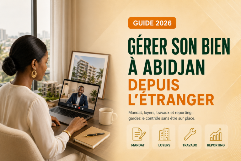 Lire la suite à propos de l’article Gérer son bien immobilier à Abidjan depuis l&rsquo;étranger : le guide pratique